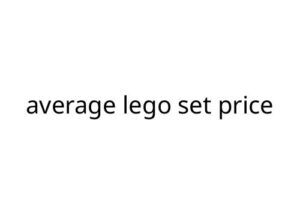 average lego set price