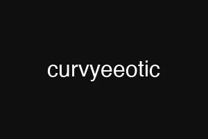 curvyeeotic