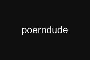 poerndude