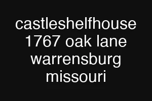 castleshelfhouse 1767 oak lane warrensburg missouri
