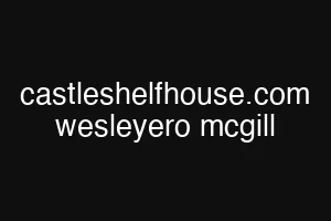 castleshelfhouse.com wesleyero mcgill